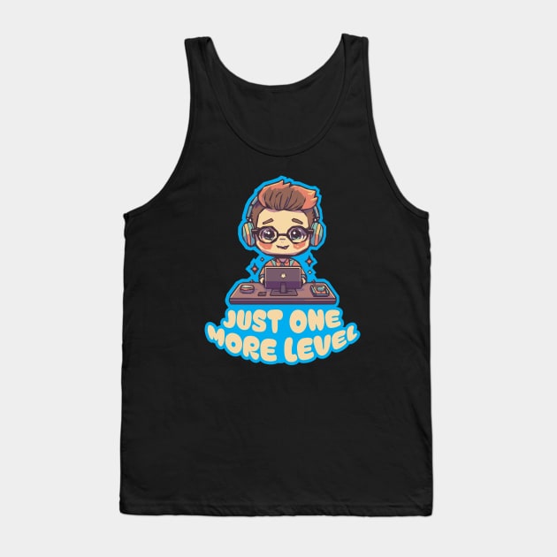 Just one more level! Gaming theme: something funny and cute for gamers! Tank Top by MrPila